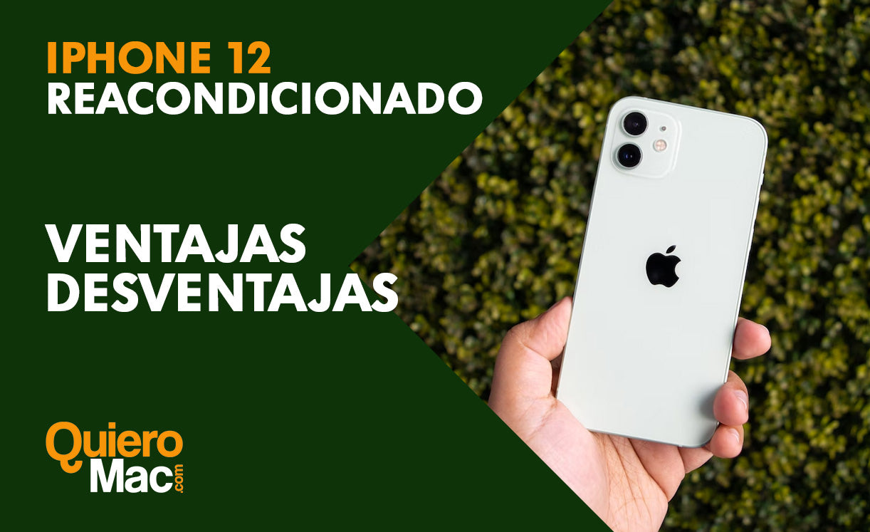 iPhone 12 Reacondicionado ventajas y desventajas